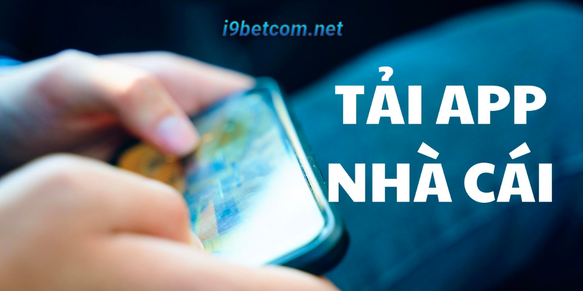 Tải app nhận thưởng khủng